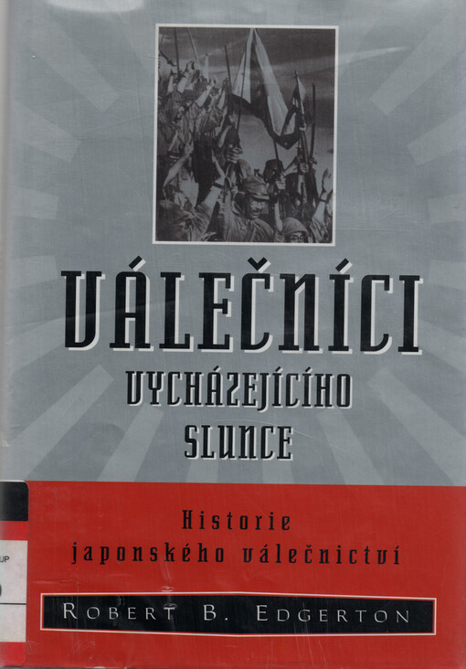 Válečníci vycházejícího slunce : historie japonského válečnictví, 1. vyd. v českém jazyce