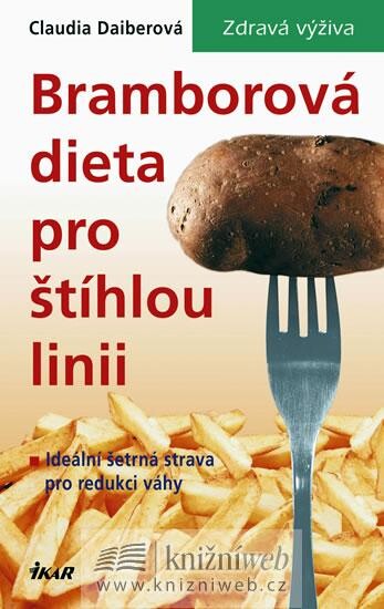 Bramborová dieta pro štíhlou linii : ideální šetrná strava pro redukci váhy