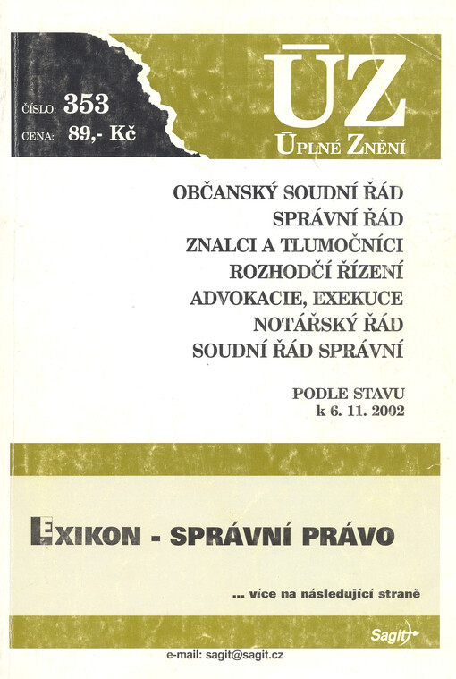 Občanský soudní řád, správní řád, znalci a tlumočníci, rozhodčí řízení, advokacie, exekuce, notářský řád, soudní řád správní :podle stavu k 6.11.2002