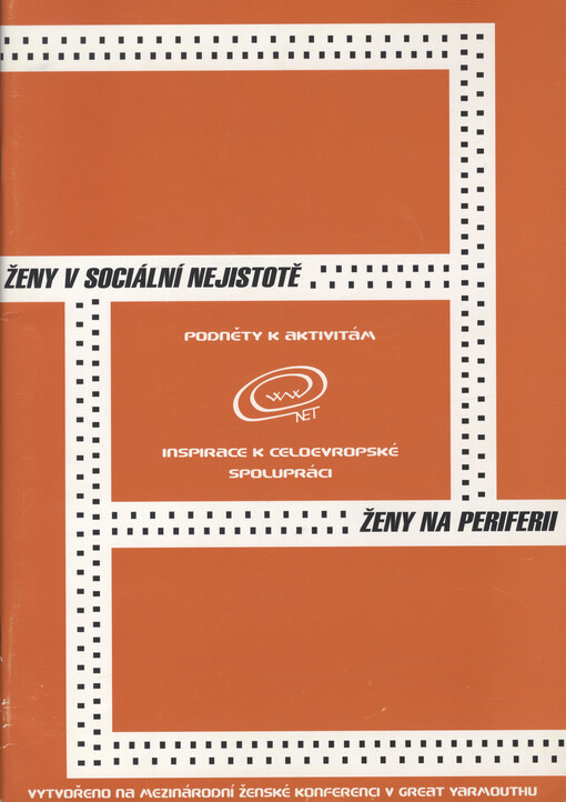 Ženy v sociální nejistotě - ženy na periferii :podněty k aktivitám : inspirace k celoevropské spolupráci