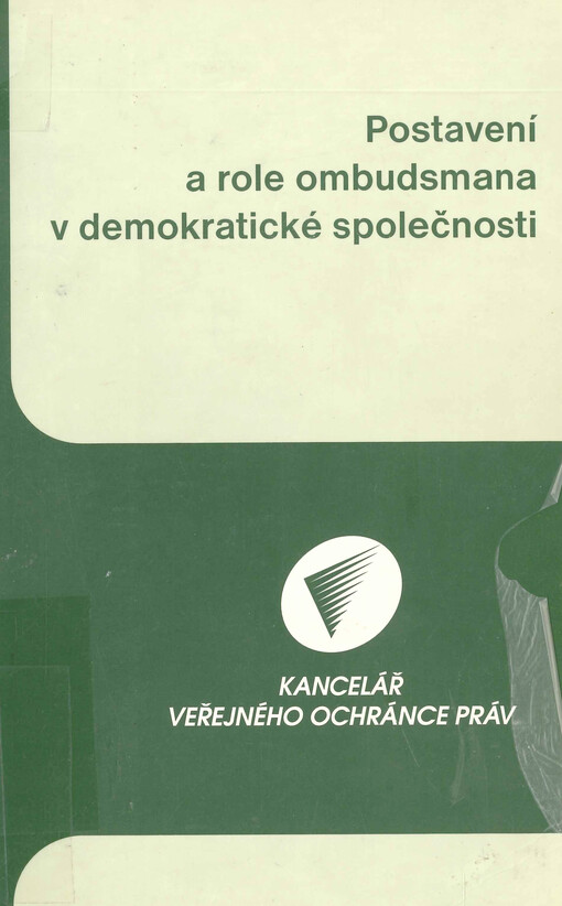 Postavení a role ombudsmana v demokratické společnosti : sborník příspěvků přednesených na mezinárodní vědecké konferenci dne 14. května 2002
