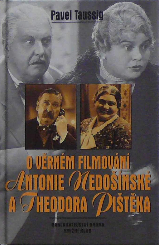 O věrném filmování Antonie Nedošínské a Theodora Pištěka : kinematografické obrázky z Čech