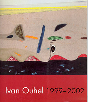 Ivan Ouhel 1999-2002 : obrazy - velké kresby : Galerie moderního umění v Hradci Králové, leden - březen 2002 : Galerie výtvarného umění v Mostě : [katalog výstavy]