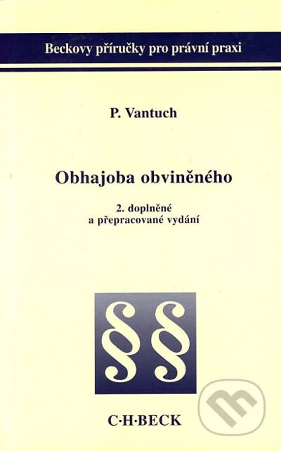 Obhajoba obviněného, 2. doplněné a přepracované vydání, 2., dopl. a přeprac. vyd.