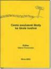 Cesta současné školy ke škole tvořivé : výchozí teorie k závěrečným pracím frekventantů kursu a záznam realizovaných lekcí dramatické výchovy, projektů a divadelních představení