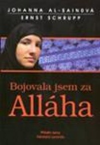 Bojovala jsem za Alláha : příběh ženy hledající pravdu