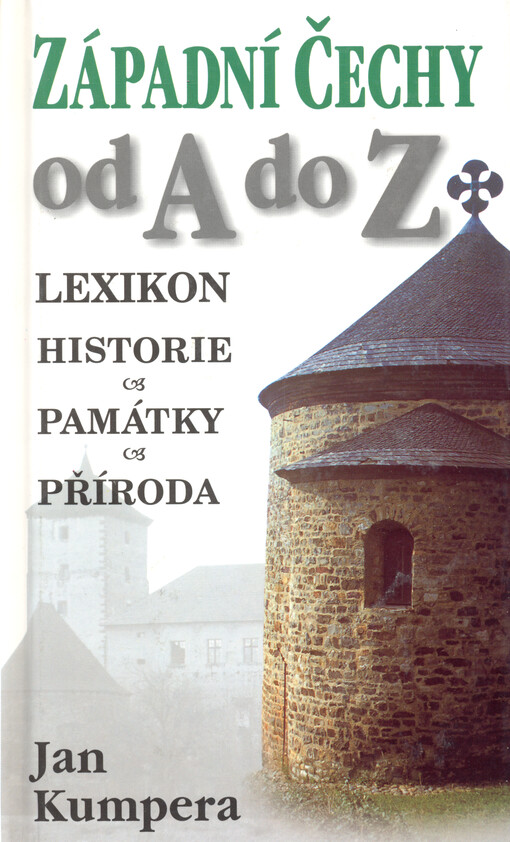 Západní Čechy od A do Z : historie, památky, příroda