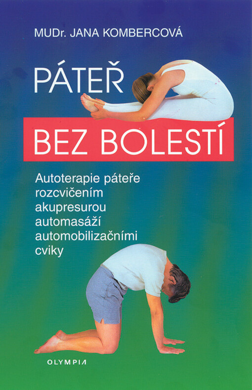 Páteř bez bolestí: autoterapie páteře rozcvičením, akupresurou, automasáží, automobilizačními cviky
