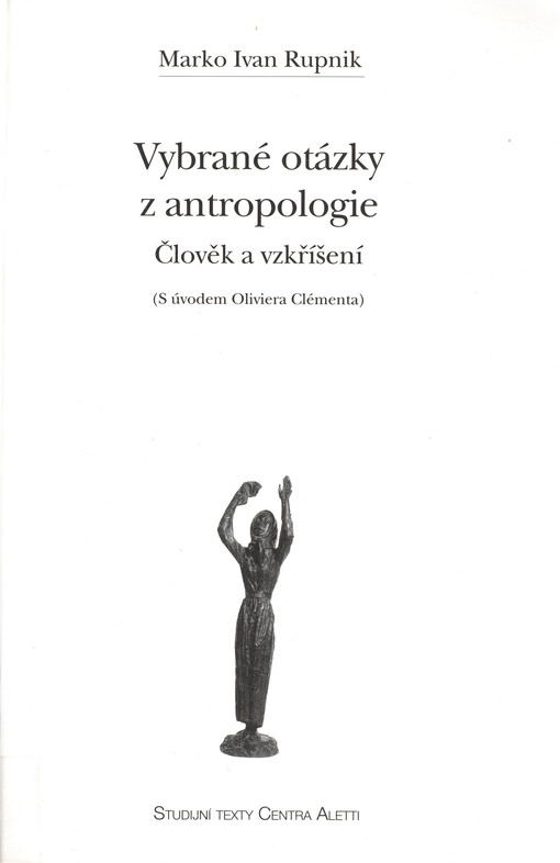 Vybrané otázky z antropologie: člověk a vzkříšení