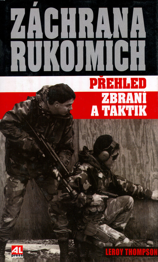 Záchrana rukojmích : přehled zbraní a taktik, Vyd. 1.