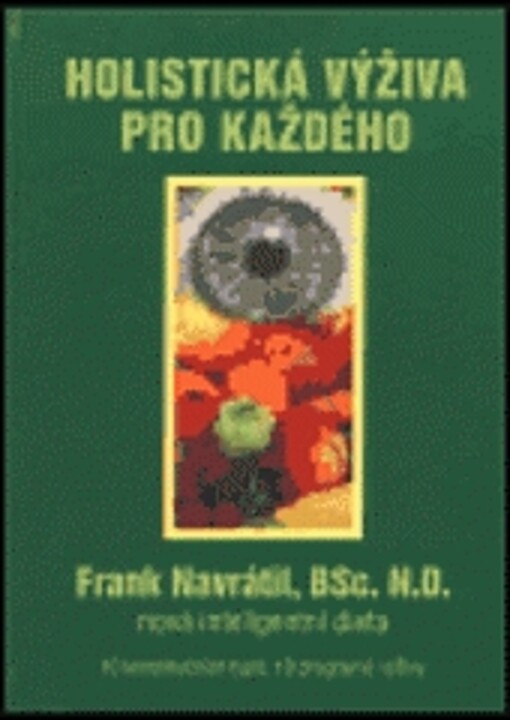 Holistická výživa pro každého : nová inteligentní dieta : 10 konstitučních typů, 10 programů výživy