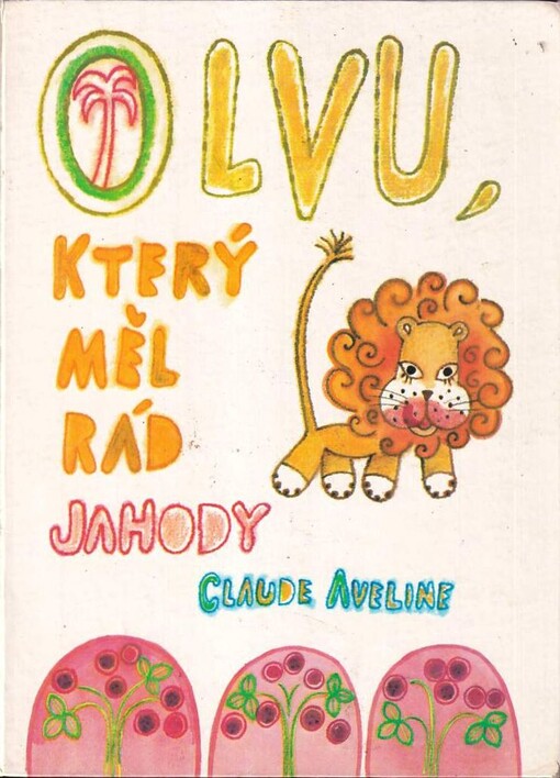 O lvu, který měl rád jahody