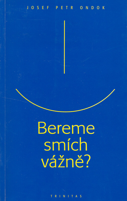 Bereme smích vážně?