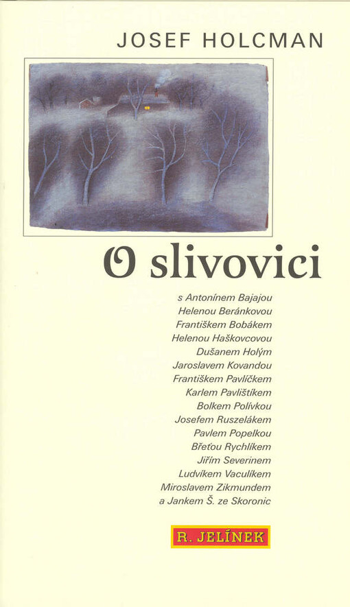 O slivovici : s Antonínem Bajajou ... [et al.]