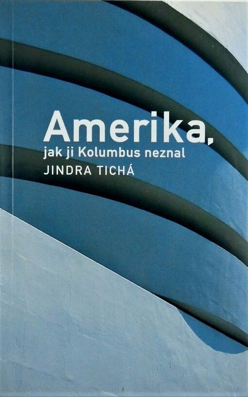 Amerika, jak ji Kolumbus neznal