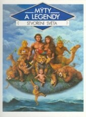 Mýty a legendy - Stvoření světa