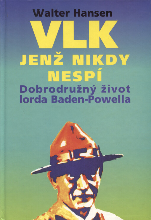 Vlk, jenž nikdy nespí: dobrodružný život lorda Baden-Powella