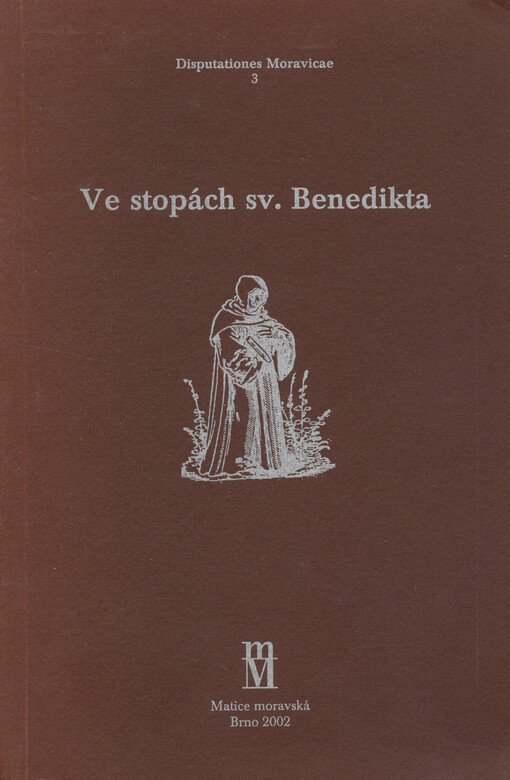 Ve stopách sv. Benedikta : sborník příspěvků z konference Středověké kláštery v zemích Koruny české konané ve dnech 24.-25. května 2001 v Třebíči