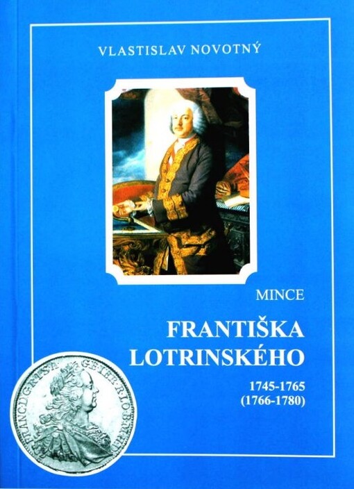Mince Františka Lotrinského 1745-1765 (1766-1780)
