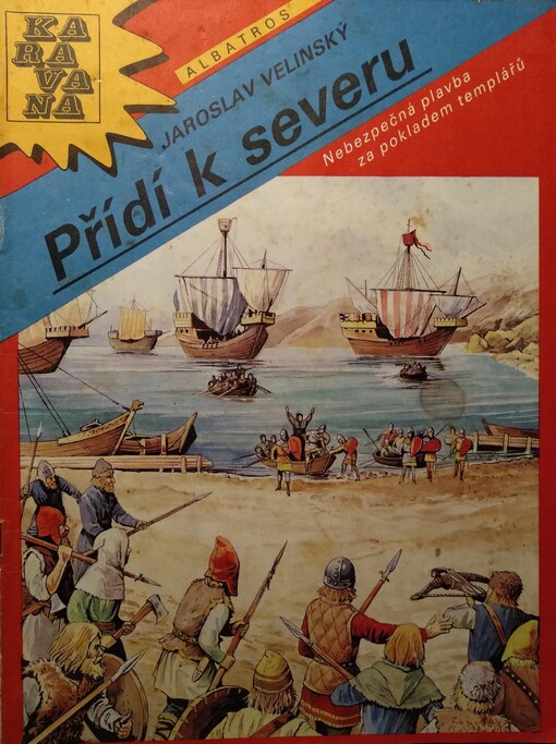 Přídí k severu: nebezpečná plavba za pokladem templářů