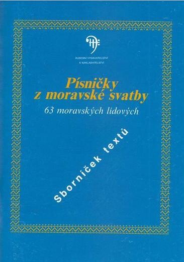 Písničky z moravské svatby : 63 moravských lidových : sborníček textů