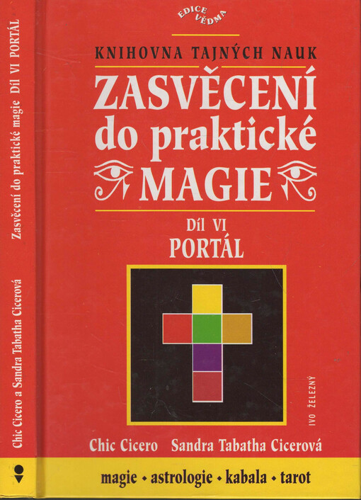 Zasvěcení do praktické magie: úplný soubor učení pro mágy solitéry i mágy ve skupinách