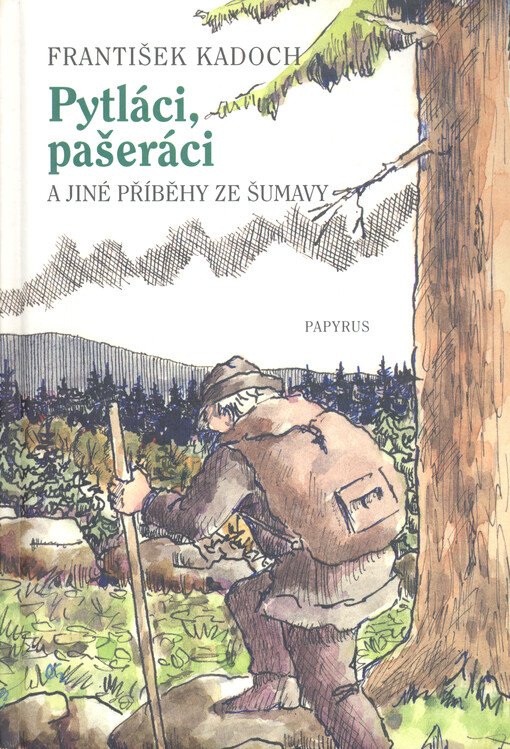 Pytláci, pašeráci a jiné příběhy ze Šumavy