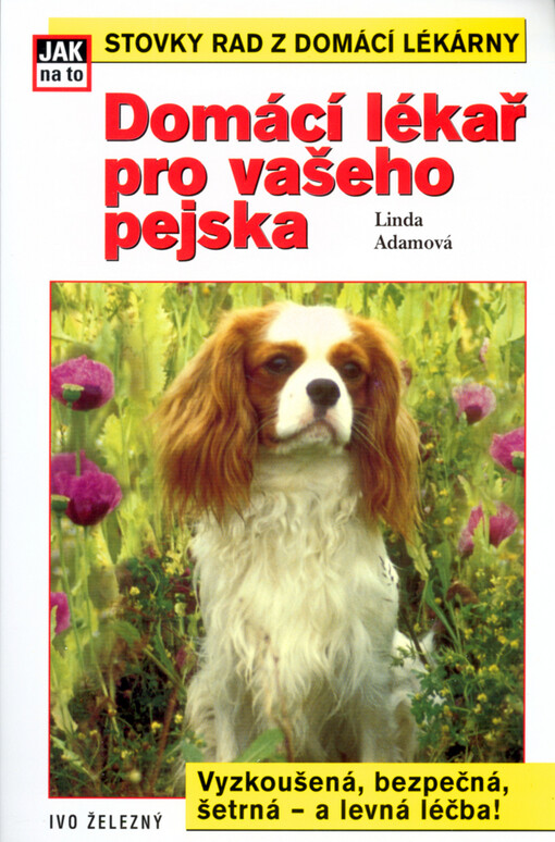 Domácí lékař pro vašeho pejska: stovky rad z domácí lékárny
