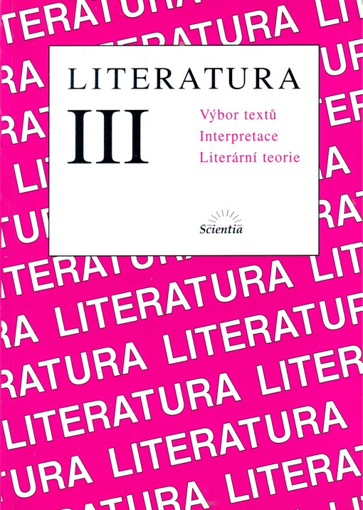 Literatura III: výbor textů : interpretace : literární teorie, 2., upr. vyd.