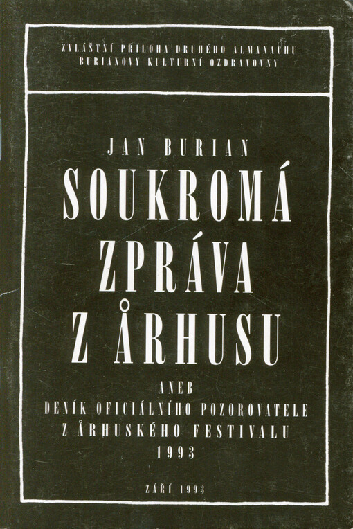 Soukromá zpráva z Århusu, aneb, Deník oficiálního pozorovatele z århuského festivalu 1993