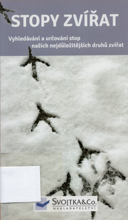 Stopy zvířat : [vyhledávání a určování stop našich nejdůležitějších druhů zvířat]