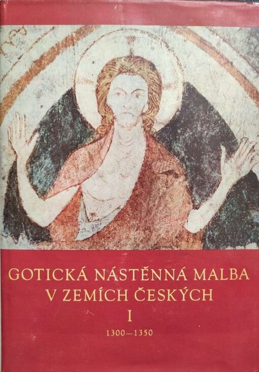 Gotická nástěnná malba v zemích českých.I,1300-1350
