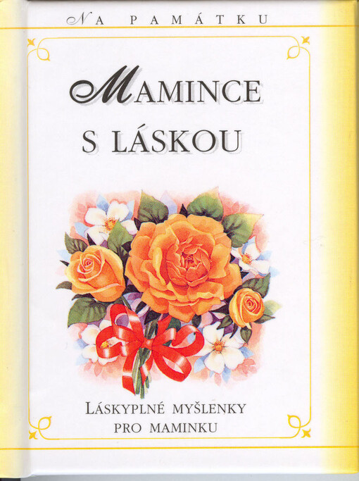 Mamince s láskou : láskyplné myšlenky pro maminku