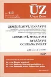 Zemědělství, vinařství ; Lesnictví, myslivost ; Rybářství ; Ochrana zvířat : zemědělství, krmiva, rostlinolékařská péče ... : podle stavu k 1.7.2004