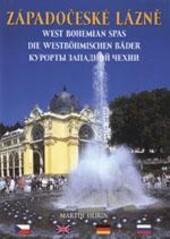 Západočeské lázně = West Bohemian spas = Die Westböhmischen Bäder = Kurorty zapadnoj Čechii
