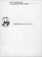 Michal Brix : města Michala Brixe : 8. prosince 2003 - 22. února 2004, Galerie výtvarného umění v Chebu, Kabinet kresby a grafiky