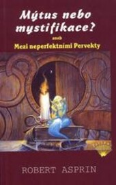 Mýtus nebo mystifikace?, aneb, Mezi neperfektními Pervekty