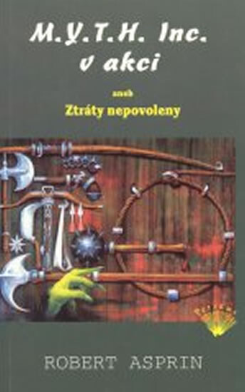 M.Y.T.H.Inc. v akci, aneb, Ztráty nepovoleny