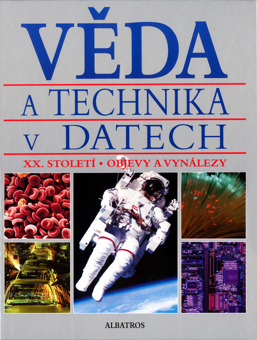 Věda a technika v datech: xx. století, objevy a vynálezy