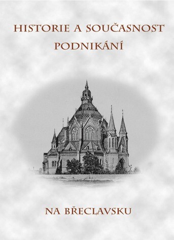 Historie a současnost podnikání na Břeclavsku