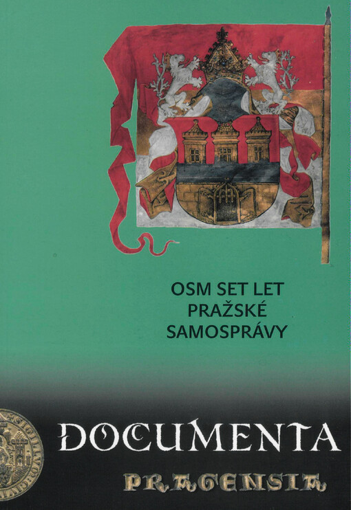 Osm set let pražské samosprávy : sborník příspěvků z 18. vědecké konference Archivu hlavního města Prahy, uspořádané ve spolupráci s Institutem mezinárodních studií Fakulty sociálních věd Univerzity Karlovy ve dnech 16. a 17. května 2000 u příležitosti výstavy Osm století pražské samosprávy (Clam-Gallasův palác 4. května - 6. července 2000) v rámci akcí Praha - evropské město kultury 2000