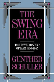 The Swing era :the development of jazz 1930-1945