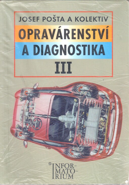 Opravárenství a diagnostika III: pro 3. ročník UO Automechanik