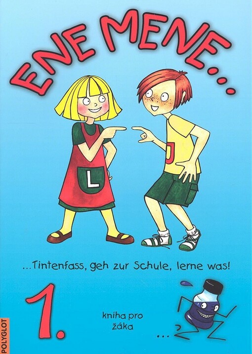 Ene mene-- 1. : --Tintenfass, geh zur Schule, lerne was!, 1. vyd.