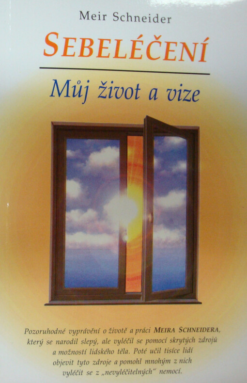 Sebeléčení: můj život a vize