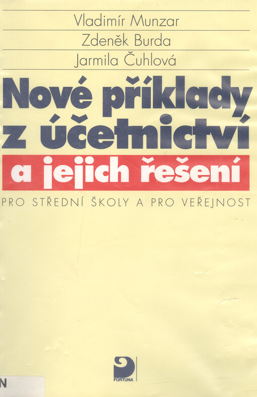 Nové příklady z účetnictví a jejich řešení : pro střední školy a pro veřejnost