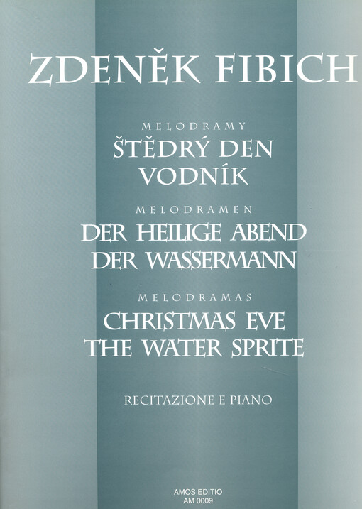 Štědrý denVodník : melodramy = Der Heilige Abend ; Der Wassermann : Melodramen = Christmas eve ; The Water sprite : melodramas : recitazione e piano