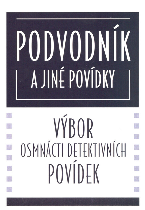 Podvodník a jiné povídky: výbor osmnácti detektivních povídek : výroční antologie nakladatelství Mysterius press