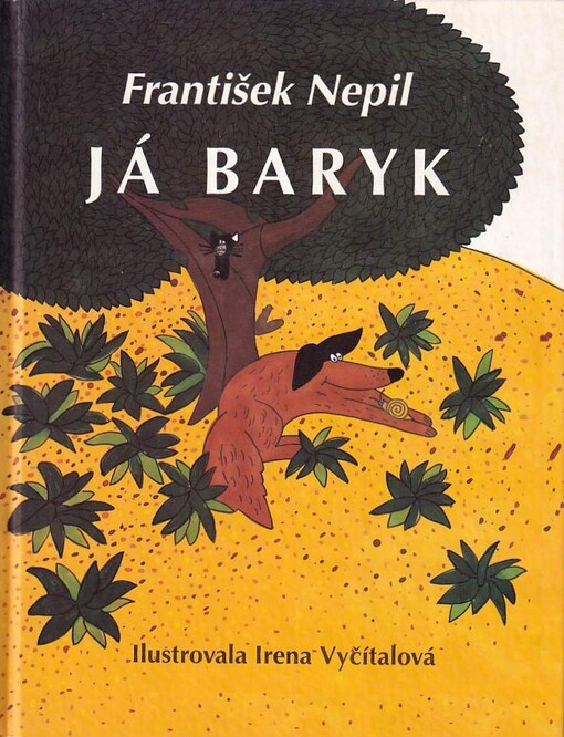 Já, Baryk :Malý přírodopis pro malé pejsky a velké pejskomily, sepsaný srozumitelně, názorně, věrně a tak, jak to namouduši je od švestek do žní, 3. vyd.