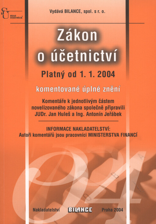 Zákon o účetnictví 563/91 Sb: platný od 1.1.2004 ve znění: 117/1994 Sb., 227/1997 Sb., 492/2000 Sb., 353/20001 Sb., 575/2002 Sb., 437/2003 Sb